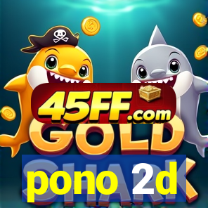pono 2d
